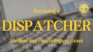 911 Dispatcher Medical and Psychological Exam (Broken Down by a 911 Dispatcher)