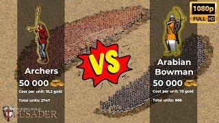 50000 gold Archers vs 50000 gold Arabian Bowman - Stronghold Crusader HD #comparison