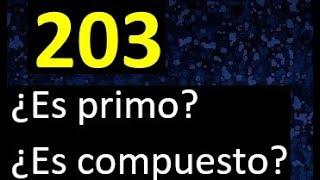 203 es primo o compuesto ? , como reconocer si un numero es primo , metodo facil