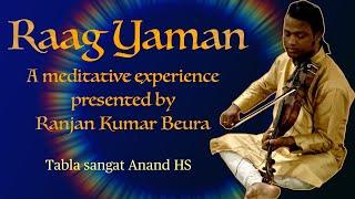 Raag Yaman | A meditative experience | Shri Ranjan Kumar Beura | Anand HS | Music of India