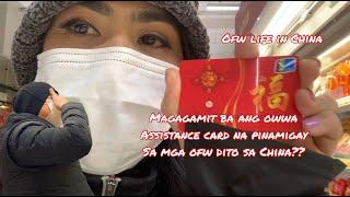 OFW LIFE IN CHINA: OWWA ASSISTANCE FOR OFW'S IN SHANGHAI CHINA / 100$ WORTH OF GROCERIES/MUST WATCH!