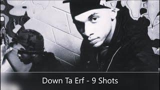 Down Ta Erf - 9 Shots