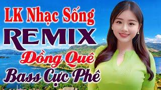 Trọn Bộ Bolero Ca Nhạc Đồng Quê Remix  LK Nhạc Sống Bất Hủ 2025 - Nhạc Sống Thôn Quê Người Mẫu 1m85