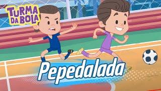 Pepedalada | Turma da Bola