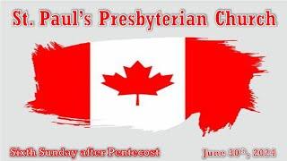 June 30, 2024 - Sixth Sunday after Pentecost - Canada Day Service - St. Paul's Presbyterian Church.