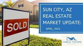 Sun City Az Market Update,  April 2021