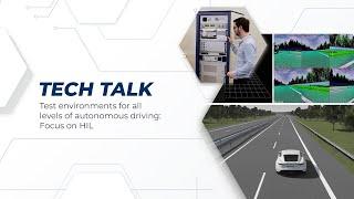 TECH TALK – Test environments for all levels of autonomous driving: Focus on HIL