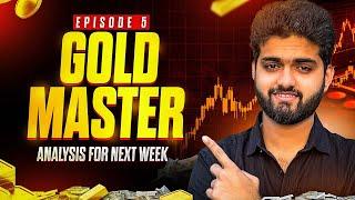 GOLD MASTER ANALYSIS FOR NEXT WEEK EP 5