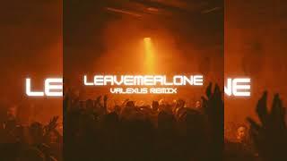 leavemealone (Valexus Remix)