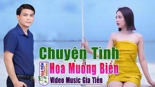 ️VIDEO/MV Chuyện Tình Hoa Muống Biển Liên Khúc Bolero Gia Tiến Ngọt Ngào Say Đắm Nhiều Thế Hệ