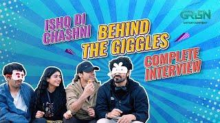 Ishq Di Chashni - SehShal Exclusive - Behind The Giggles - Green Prime