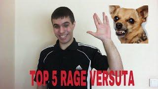 TOP 5 RAGE VERSUTA : ЛУЧШИЕ РЕЙДЖИ ВЕРСУТЫ