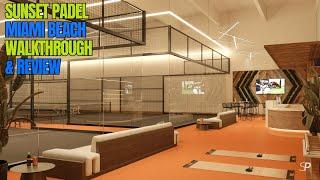 Sunset Padel Miami Beach Walkthrough & Review