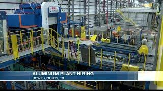 Aluminum plant in Bowie County, TX looking for new hires