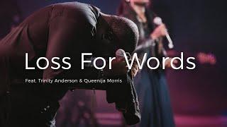 Loss for Words - William McDowell feat. Trinity Anderson & Queenija Morris (Official Live Video)