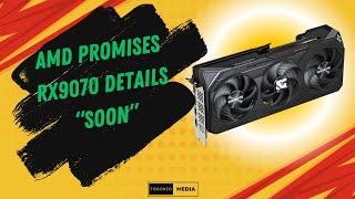 AMD Promises "Full Details" On RX 9070 "Soon" ...