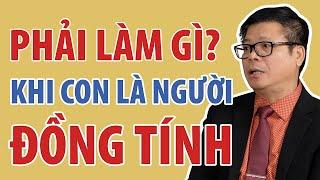 Làm Sao Khi Con Là Người Đồng Tính | Đinh Đoàn Official
