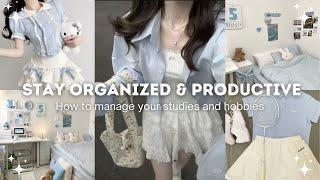 How to Stay Organized and Be More Productive | Life Management Tips 