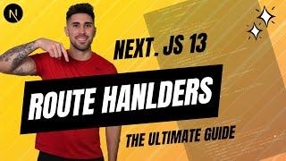 The Ultimate Guide To Next.js Route Handlers - CRUD