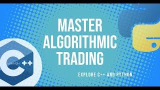 Maximizing Returns: Developing Algorithmic Trading Strategies with C++ and Python