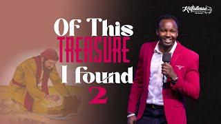 Of This Treasure I Found Part 2 || Apostle Joseph Above ||  Katallasso Fellowship 151