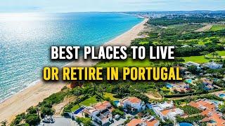 12 Best Places To LIVE Or RETIRE In Portugal | Living In Portugal