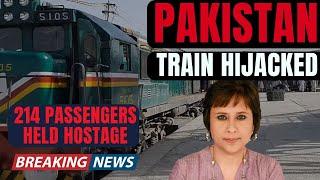 Pakistan Train Hijack LIVE I Baloch Militants Hijack Train, 30 Pakistan Soldiers Dead, 100s Hostage