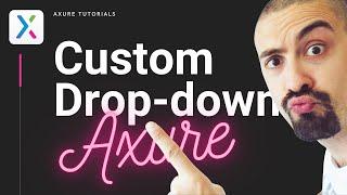 Axure RP9 - How to create a full custom drop-down list