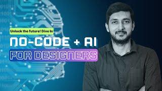 No-Code + AI for designers | Explained