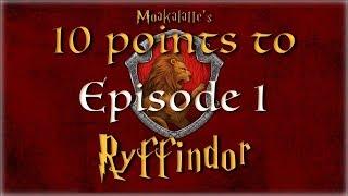 10 Points to Ryffindor - Episode 1
