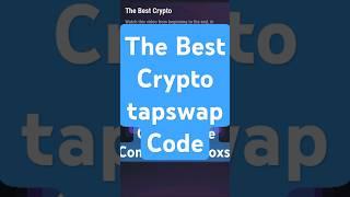 The Best Crypto tapswap Code | The Best Crypto tapswap code | #tapswapcode