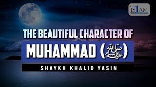 The Beautiful Character Of Muhammad (ﷺ) ️