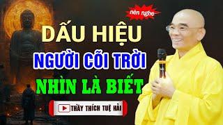 Dấu hiệu người Tái Sinh Từ Cõi Trời nhìn là biết _ Thầy Thích Tuệ Hải