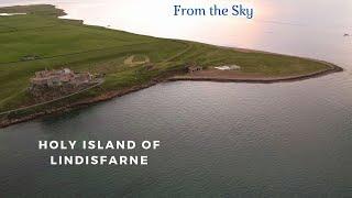 THE HOLY ISLAND OF LINDISFARNE, BY DRONE. MAY 2022.