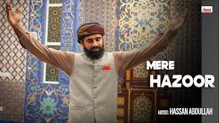 Mere Hazoor | Hassan Abdullah | B2 Islamic | New Kalam 2022 | New Rabi Ul Awwal Kalam 2022 |