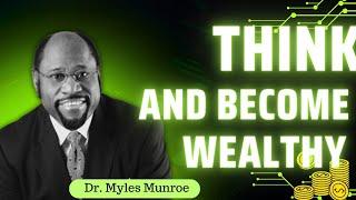 The Mindset Of A Wealthy Man | Dr. Myles Munroe Message