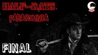 Half-Rats: Parasomnia - Прохождение [#11] (ФИНАЛ!)