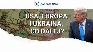 Relacje USA-Europa, szczyt w Paryżu, rozmowy USA-Rosja, żołnierze z Europy na Ukrainie? Co wiemy?