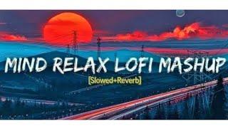 MIND RELAX LOFI MASHUP [ Slowed+Reverb ]#newsong #music #lofimusic @RS THAKOR EDITOR