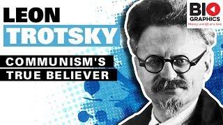 Leon Trotsky: Communism's True Believer
