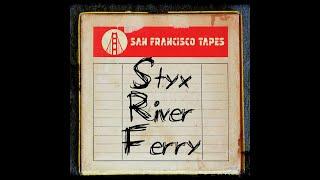 Styx River Ferry - Sea Rock City (There’s A High Tide A Risin’) - Ca. 1967-1969