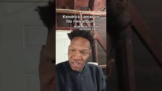 Kendrick Lamar on his new album #relatable #kendricklamar #album m