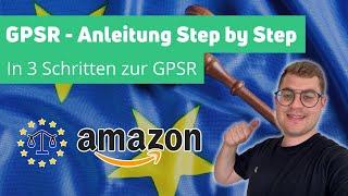 ANLEITUNG - In 3 Schritten die GPSR – Compliance auf Amazon erfüllen