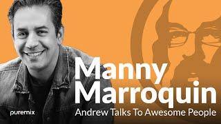 Andrew Scheps Talks to Awesome People w/ Manny Marroquin