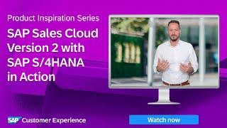 SAP Sales Cloud Version 2 with SAP S/4HANA in Action