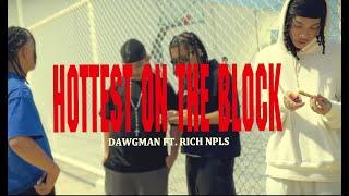 DAWGMAN - Hottest on the Block Ft. RICH NPLS (Official Music Video)