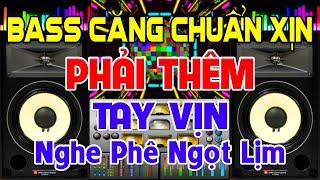 NGHE Phê Ngọt Lịm, Nhạc Test Loa CỰC CHUẨN 8D - Nhạc Disco REMIX Bass Căng Chuẩn Xịn - Thêm Tay Vịn