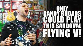 Only Randy Rhoads Could Play This Sandoval Flying V!!!