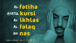 Al Fatiha - Ayatul Kursi - (4 Quls) Al Ikhlas - Al Falaq - An-nas (Be Heaven) Omar Hisham