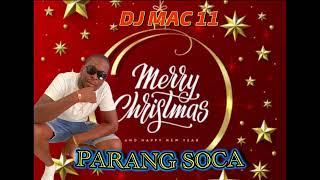 SOCA PARANG MIX WE PARANGING NIGHT AND DAY PARANG SOCA MIX BY DJ MAC 11